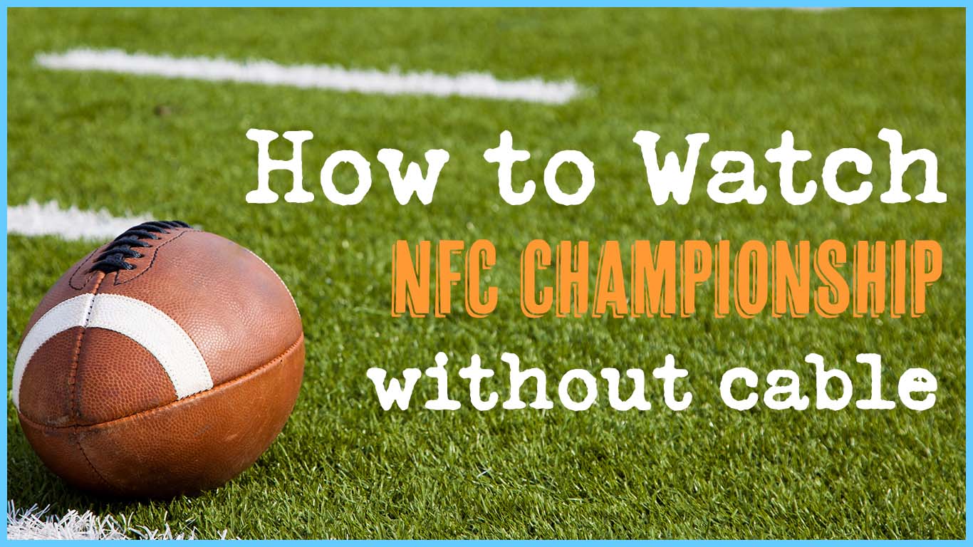 How to How to Watch the 2023 NFC Championship