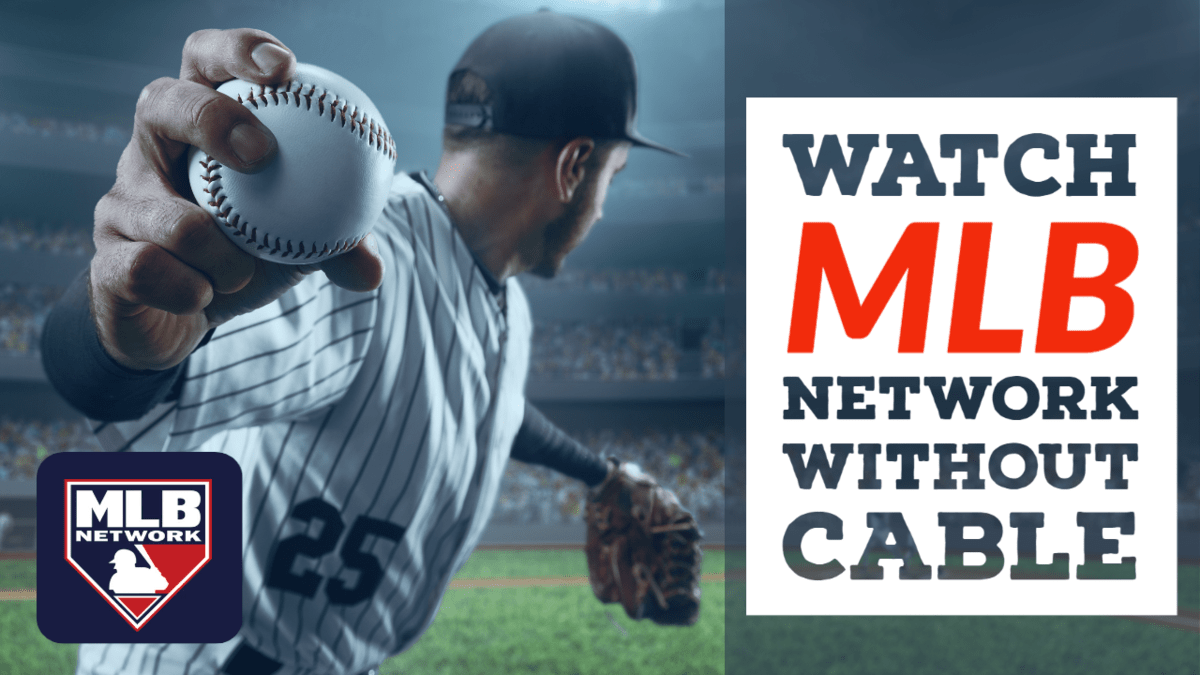 How to Watch MLB Network Live Without Cable (2022 GUIDE)