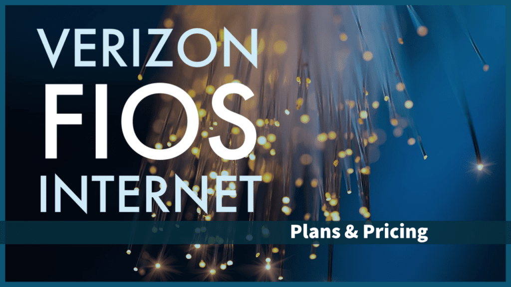 Verizon Fios Plans & Pricing for 2023