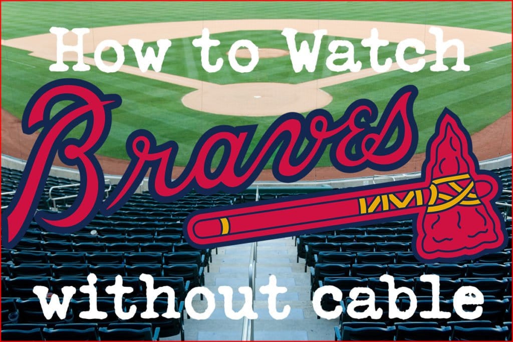 How to Watch Atlanta Braves MLB Games Live (2022 GUIDE) (2023)