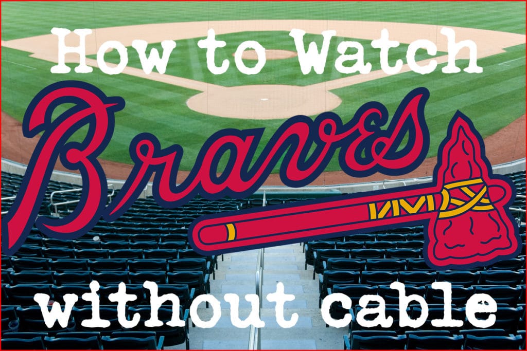 watch-atlanta-braves-without-cable