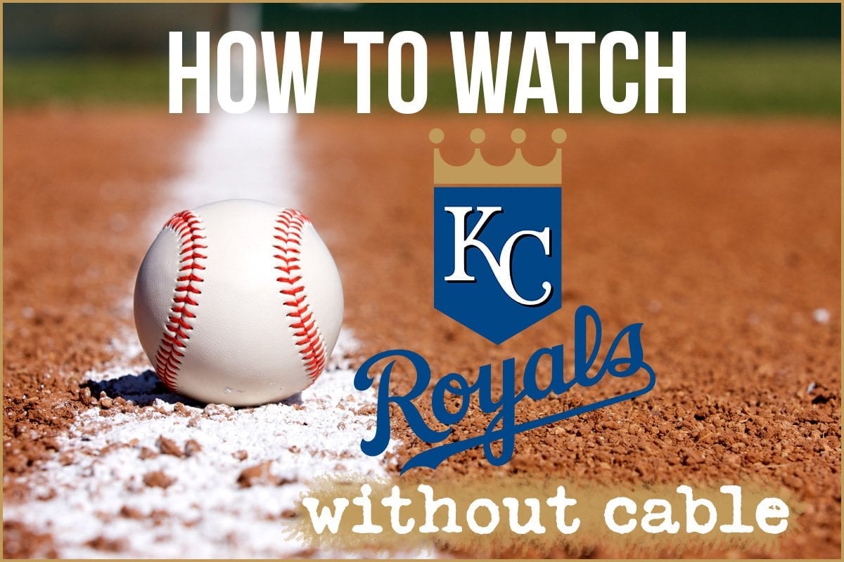 watch-kansas-city-royals-without-cable