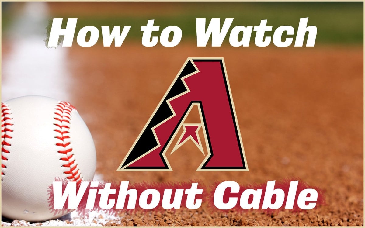 How To Watch Diamondbacks Without Cable