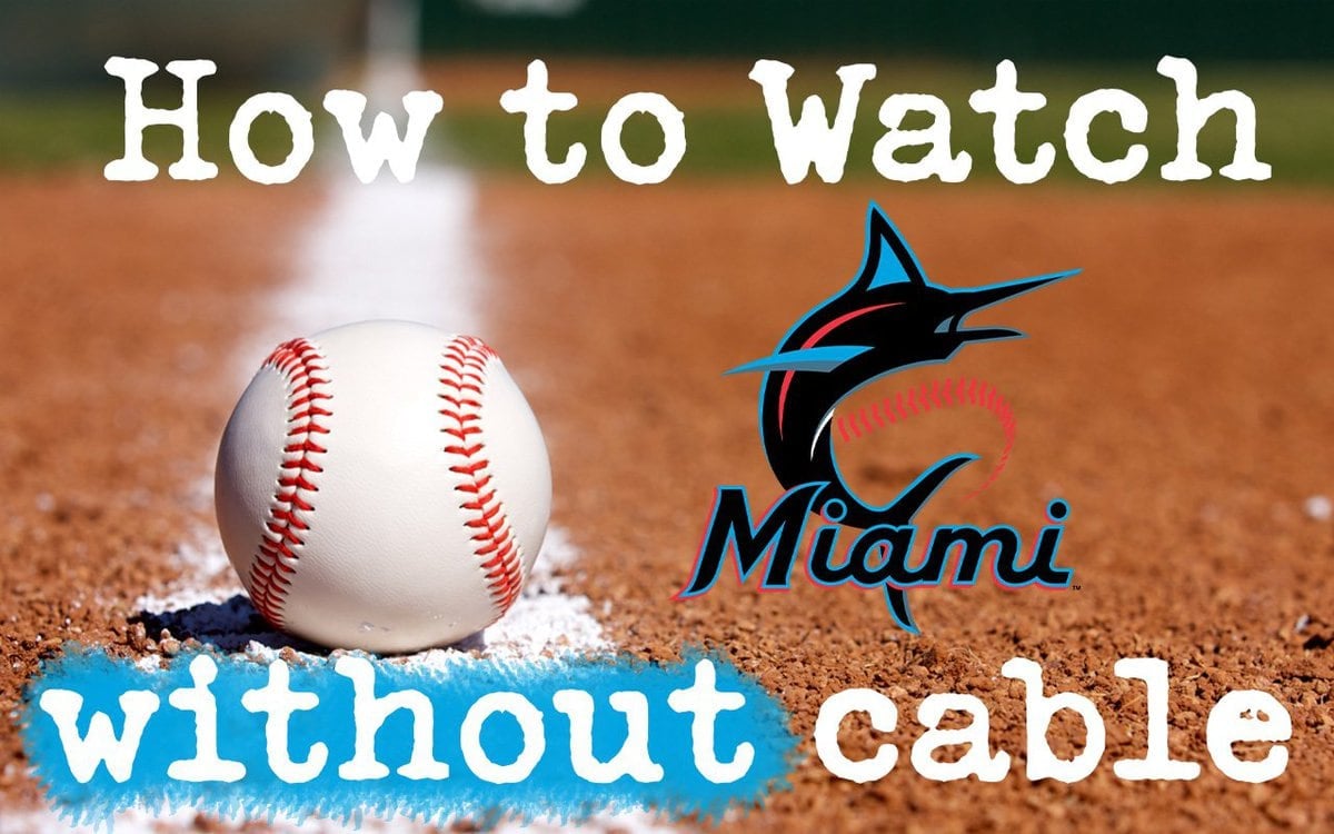 How to Watch Miami Marlins MLB Games Live (2022 GUIDE)