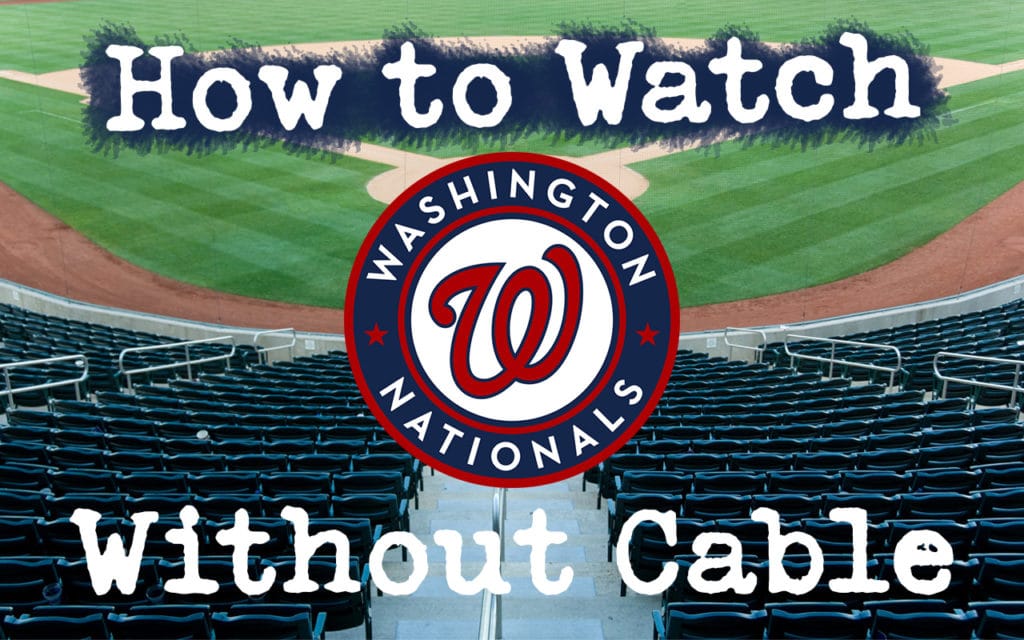 watch-washington-nationals-without-cable